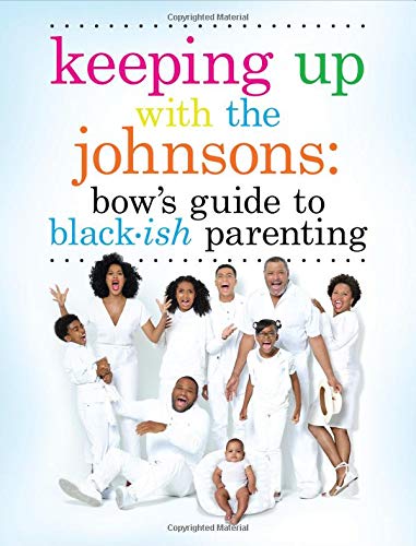 Keeping Up with the Johnsons: Bow's Guide to Black-Ish Parenting book cover