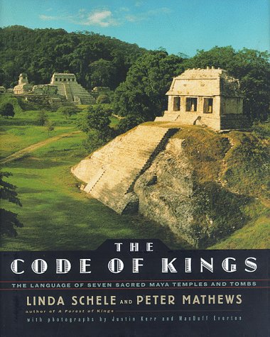 Code of Kings: The Language of Seven Sacred Maya Temples and Tombs book cover