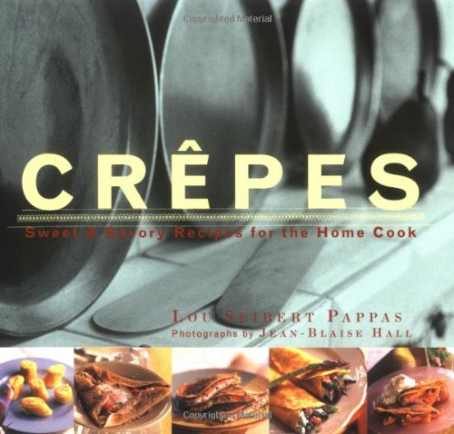 Crepes: Sweet and Savory Recipes for the Home Cook book cover