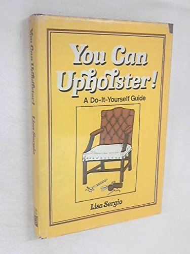 You Can Upholster!: A Do-It-Yourself Guide book cover