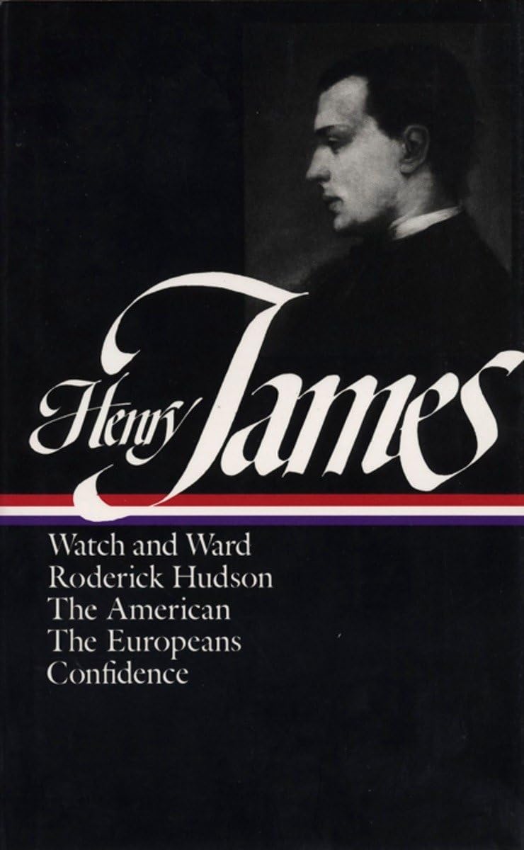 Henry James: Novels 1871-1880 (Loa #13): Watch and Ward / Roderick Hudson / The American / The Europeans / Confidence book cover