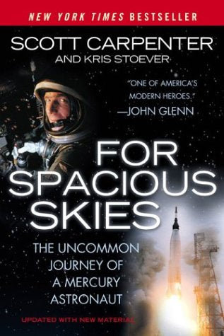 For Spacious Skies: The Uncommon Journey of a Mercury Astronaut book cover