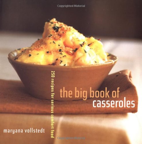 Big Book of Casseroles: 250 Recipes for Serious Comfort Food book cover