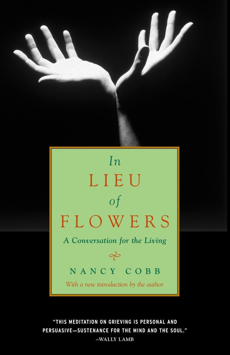 In Lieu of Flowers: A Conversation for the Living book cover