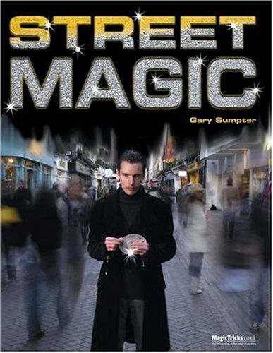 Ultimate Street Magic: Amazing Tricks for the Urban Magician book cover