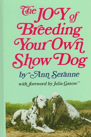 Joy of Breeding Your Own Show Dog