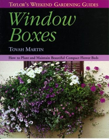 Window Boxes: How to Plant and Maintain Beautiful Compact Flowerbeds (Taylor's Weekend Gardening Guides) book cover