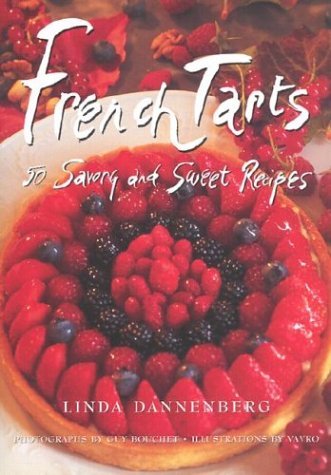 French Tarts: 50 Savory and Sweet Recipes book cover