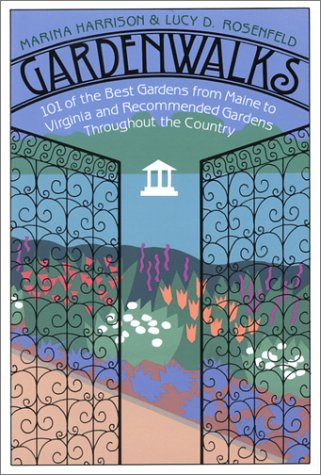 Gardenwalks: 101 of the Best Gardens from Maine to Virginia and Gardens Throughout the Country book cover