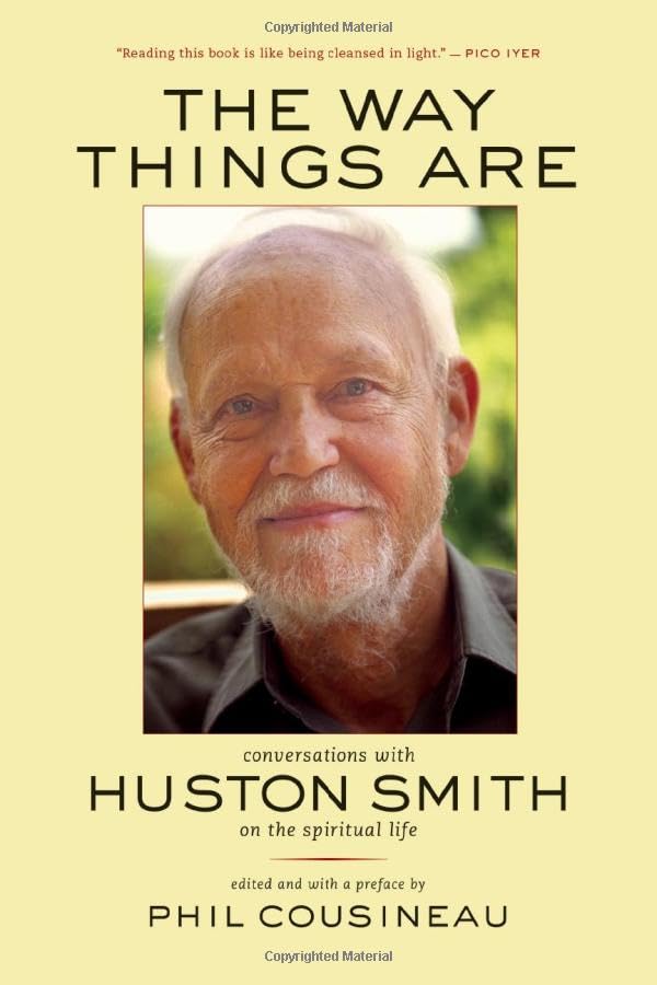 Way Things Are: Conversations with Huston Smith on the Spiritual Life book cover