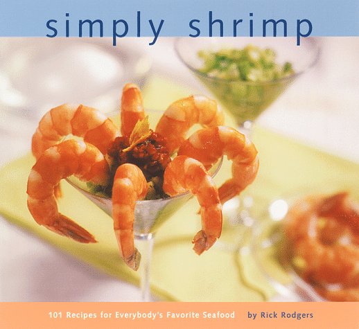 Simply Shrimp: 101 Recipes for Everybody's Favorite Seafood book cover