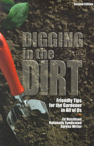 Digging in the Dirt: Friendly Tips for the Gardener in All of Us book cover