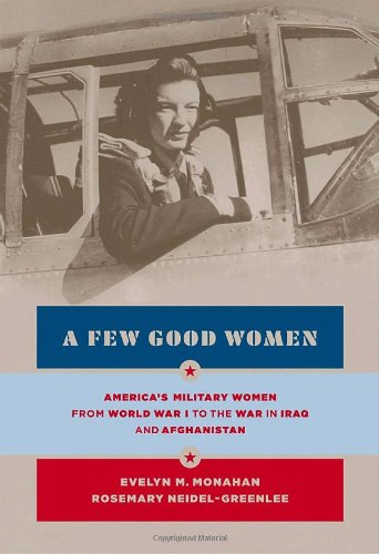 Few Good Women: America's Military Women from World War I to the Wars in Iraq and Afghanistan book cover