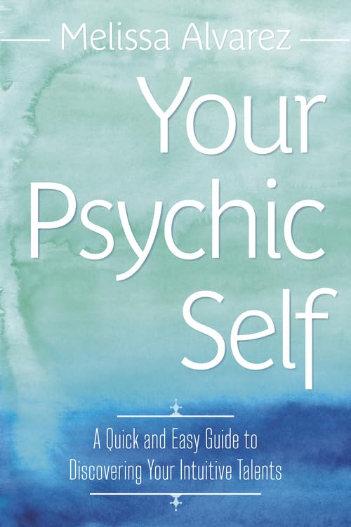 Your Psychic Self: A Quick and Easy Guide to Discovering Your Intuitive Talents book cover