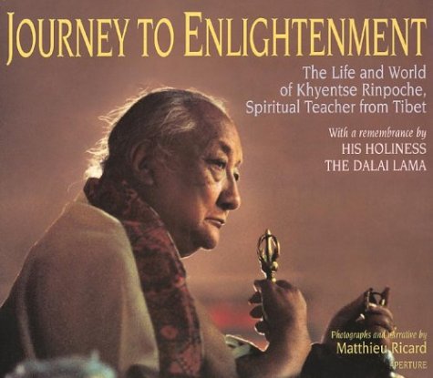 Journey to Enlightenment: The Life and World of Khyentse Rinpoche, Spiritual Teacher from Tibet book cover