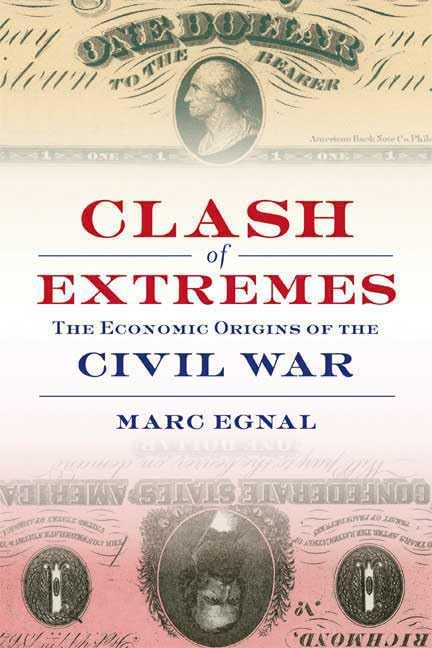 Clash of Extremes: The Economic Origins of the Civil War book cover