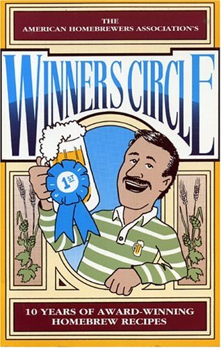 Winners Circle: 10 Years of Award-Winning Homebrew Recipes book cover