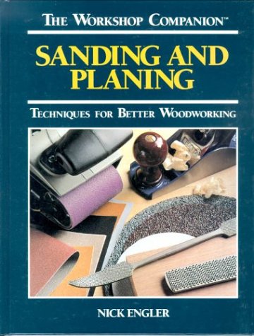 Sanding and Planing: Techniques for Better Woodworking book cover