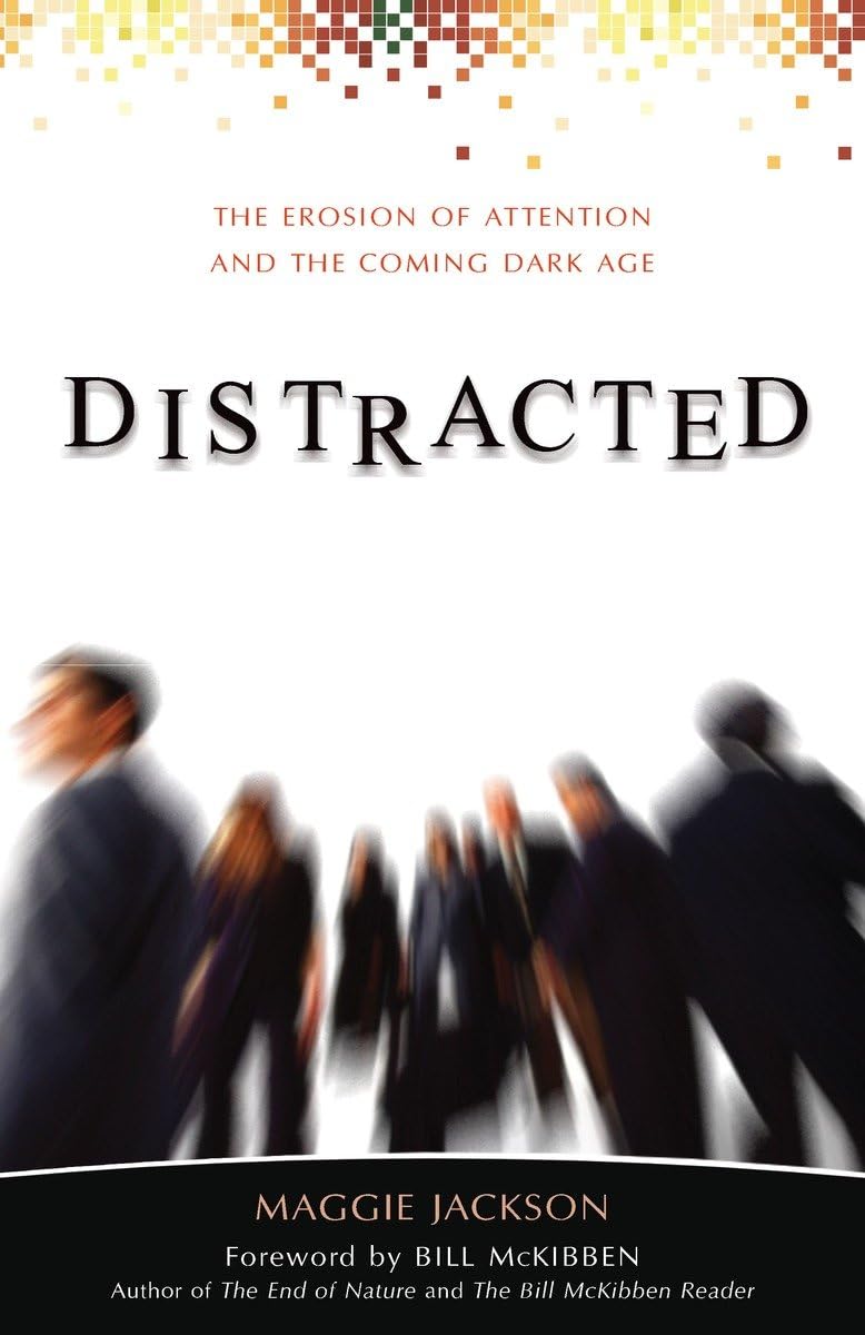 Distracted: The Erosion of Attention and the Coming Dark Age book cover