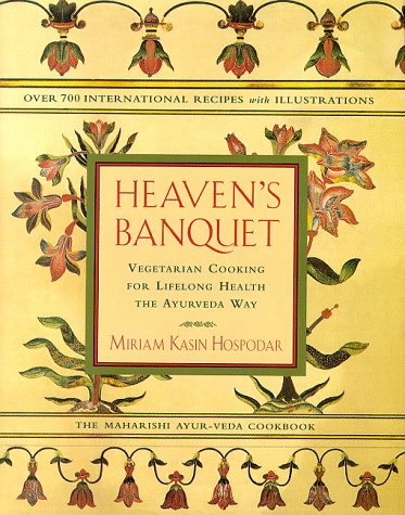 Heaven's Banquet: Vegetarian Cooking for Lifelong Health the Ayurveda Way book cover