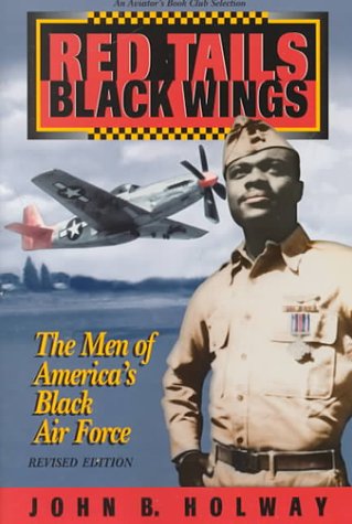 Red Tails, Black Wings: The Men of America's Black Air Force (Revised)
