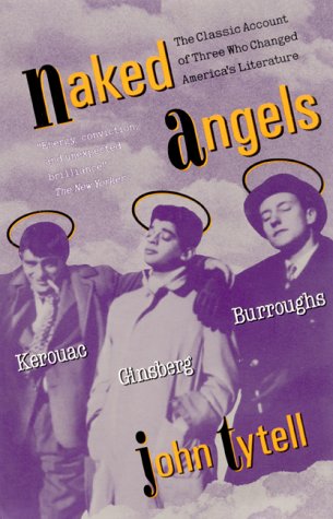 Naked Angels: Kerouac, Ginsberg, Burroughs book cover