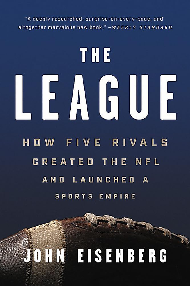 League: How Five Rivals Created the NFL and Launched a Sports Empire book cover