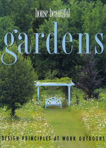 House Beautiful Gardens: Design Principles at Work Outdoors book cover