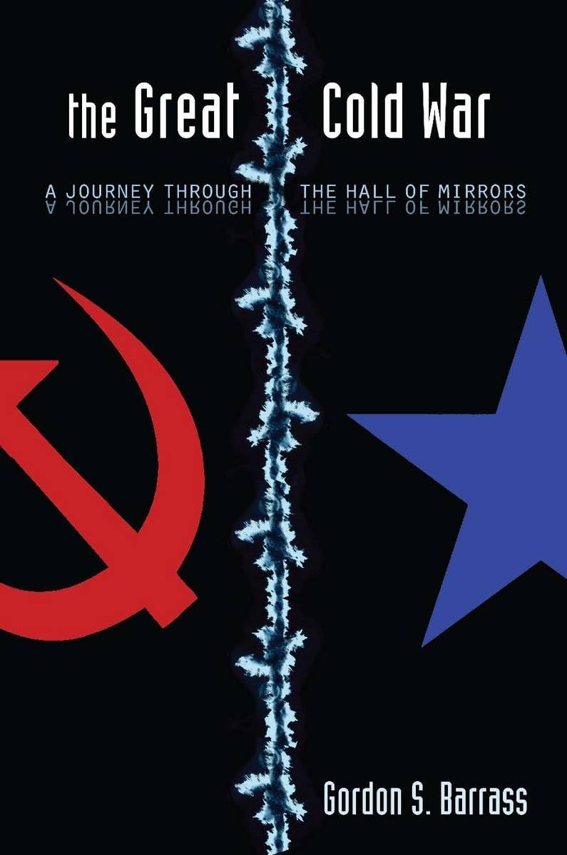 Great Cold War: A Journey Through the Hall of Mirrors book cover