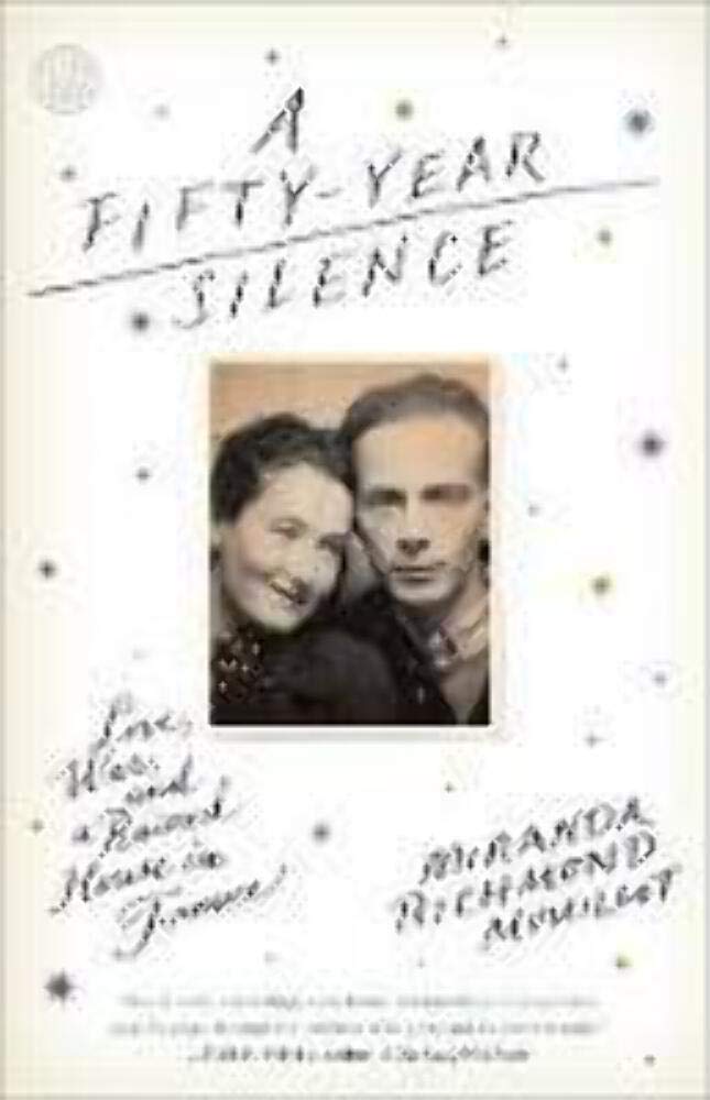 A Fifty-Year Silence: Love, War, and a Ruined House in France book cover
