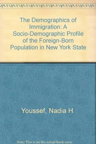 Demographics of Immigration: A Socio-Demographic Profile of the Foreign-Born Population in New York State