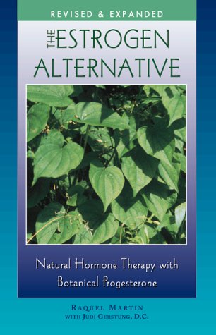 Estrogen Alternative: Natural Hormone Therapy with Botanical Progesterone (REV & EXPANDED) book cover