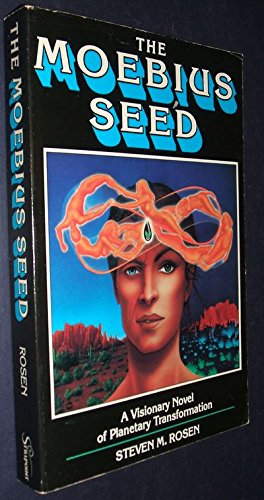 The Moebius Seed: A Visionary Novel of Planetary Transformation book cover