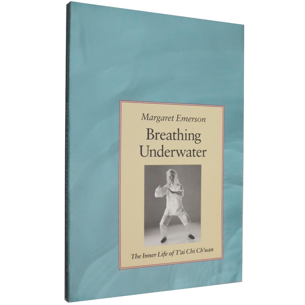 Breathing Underwater: The Inner Life of Tai Chi Chuan book cover