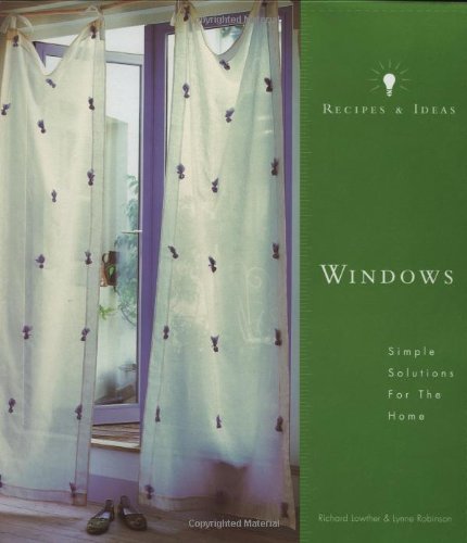 Recipes and Ideas: Windows: Simple Solutions for the Home book cover