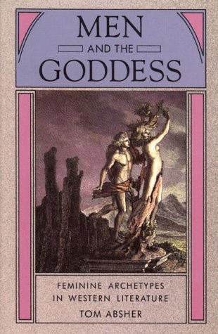 Men and the Goddess: Feminine Archetypes in Western Literature book cover