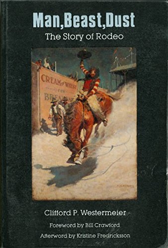 Man, Beast, Dust: The Story of Rodeo book cover