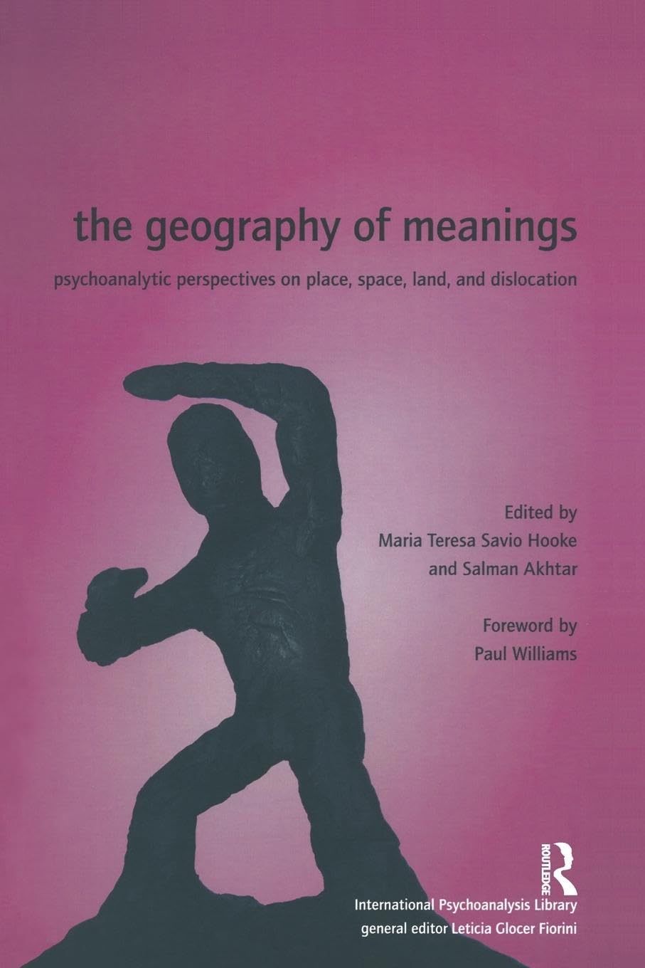 Geography of Meanings: Psychoanalytic Perspectives on Place, Space, Land, and Dislocation