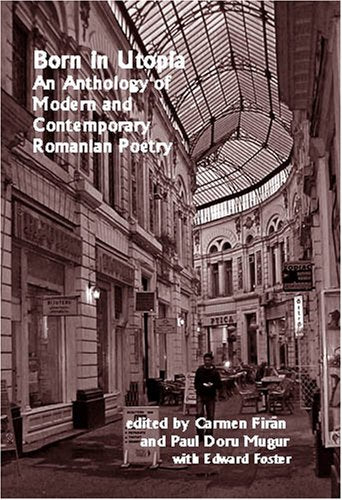 Born in Utopia: An Anthology of Modern and Contem-Porary Romanian Poetry book cover