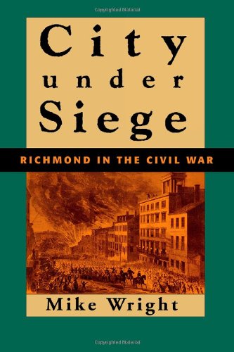 City Under Siege: Richmond in the Civil War book cover