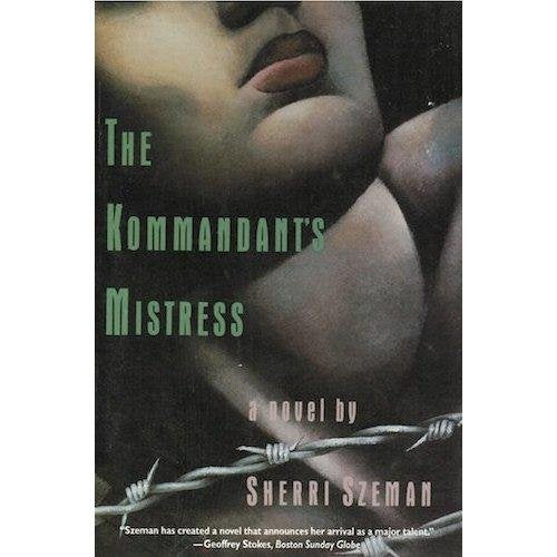 The Kommandant's Mistress: A Novel book cover