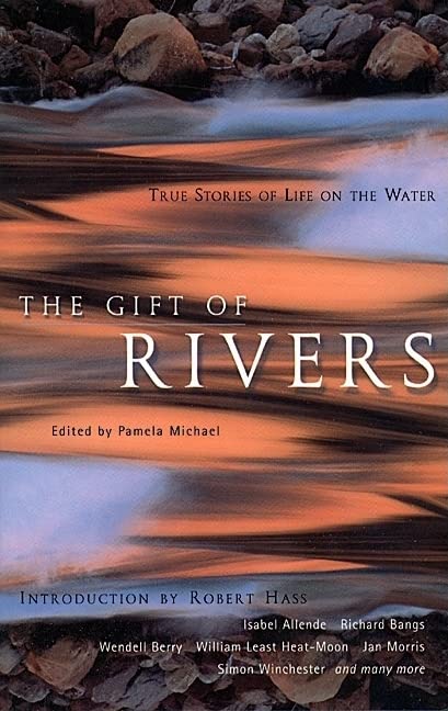The Gift of Rivers: True Stories of Life on the Water (Travelers' Tales Guides) book cover