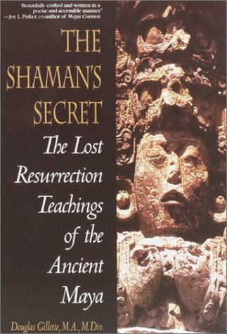 Shaman's Secret: The Lost Resurrection Teachings of the Ancient Maya book cover