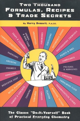 Two Thousand Formulas, Recipes, & Trade Secrets: The Classic "Do-It-Yourself" Book of Practical Everyday Chemistry book cover