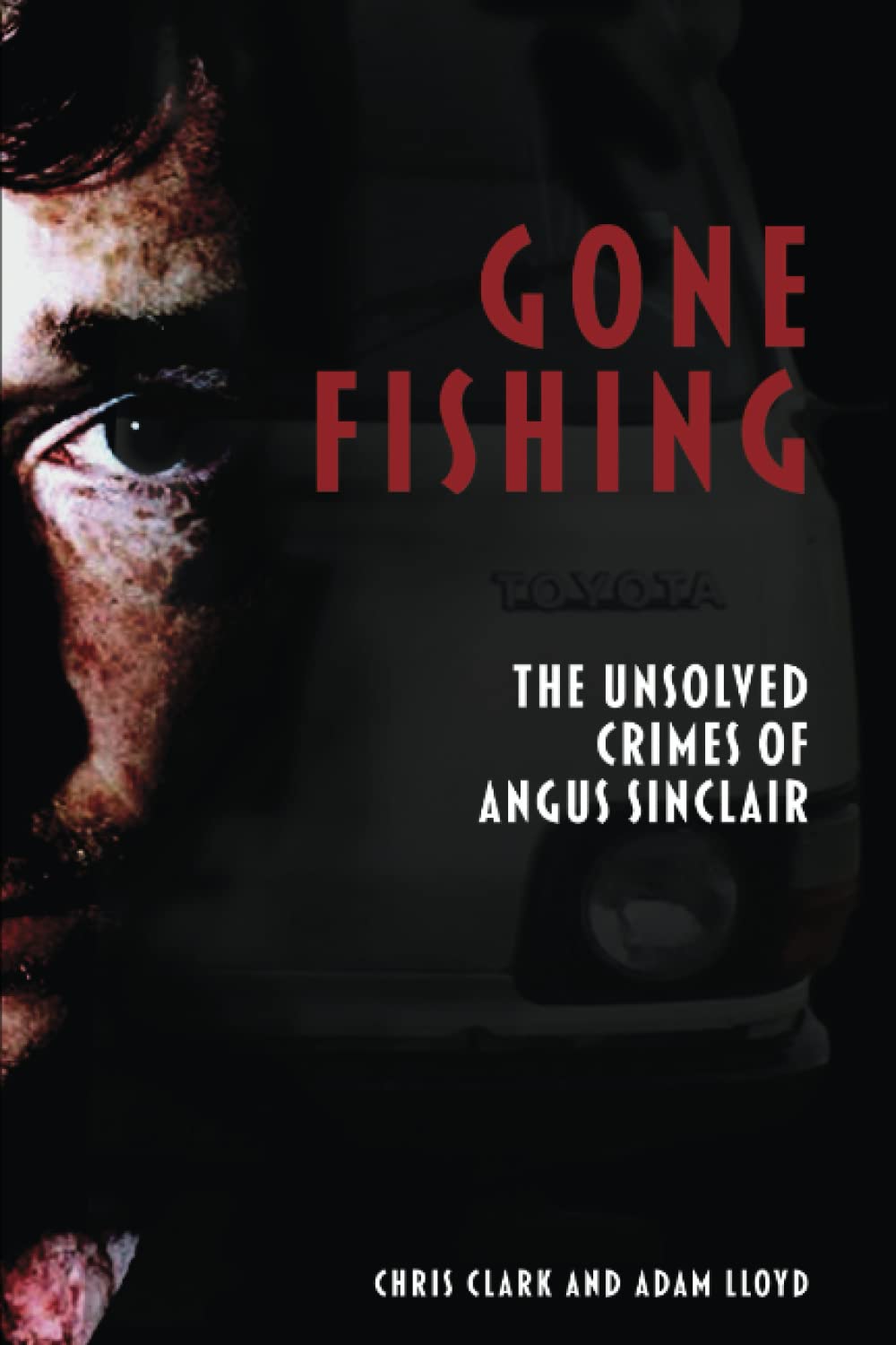 Gone Fishing: The Unsolved Crimes of Angus SInclair book cover