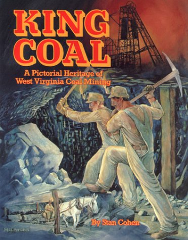 King Coal: A Pictorial Heritage of West Virginia Coal Mining book cover