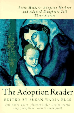 Adoption Reader: Birth Mothers, Adoptive Mothers, and Adopted Daughters Tell Their Stories book cover