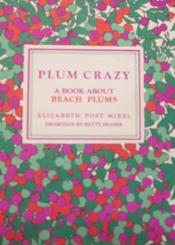 Plum Crazy; A Book About Beach Plums. book cover