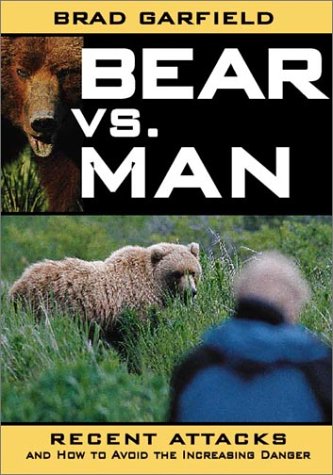 Bear Vs. Man: Recent Attacks and How to Avoid the Increasing Danger book cover