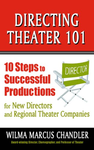 Directing Theater 101: 10 Steps to Successful Productions for New Directors and Regional Theater Companies book cover
